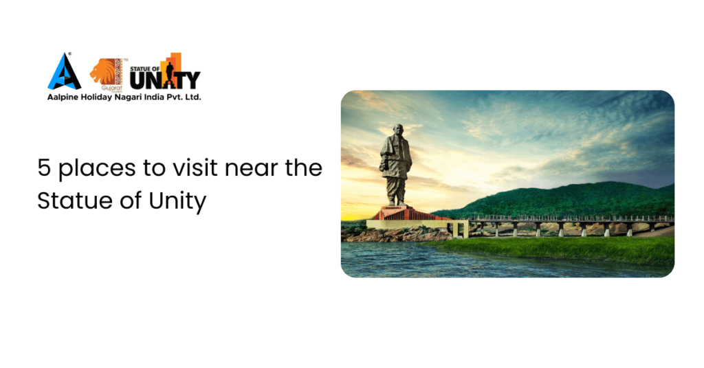 5 Places to Visit Near the Statue of Unity | Statue of Unity