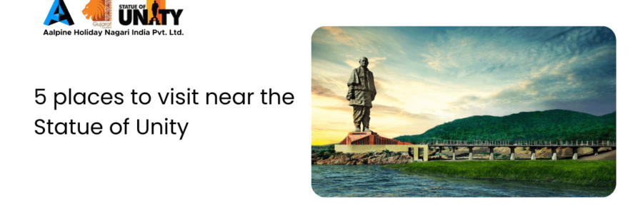 5 places to visit near the Statue of Unity
