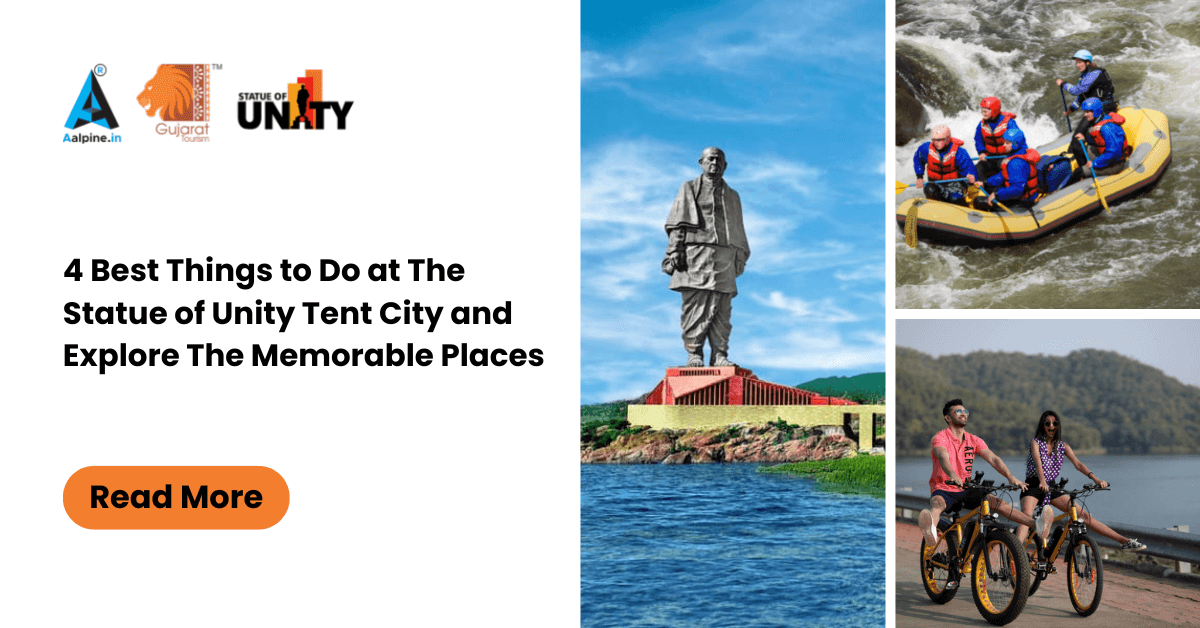 Statue of Unity Tent City and Explore The Memorable Places