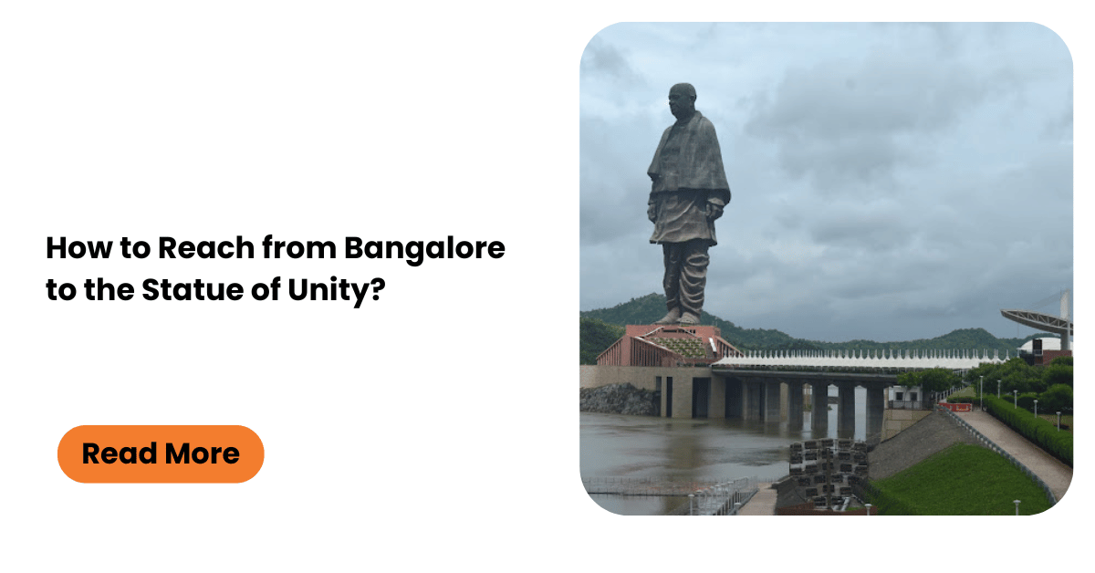 How to Reach from Bangalore to the Statue of Unity?