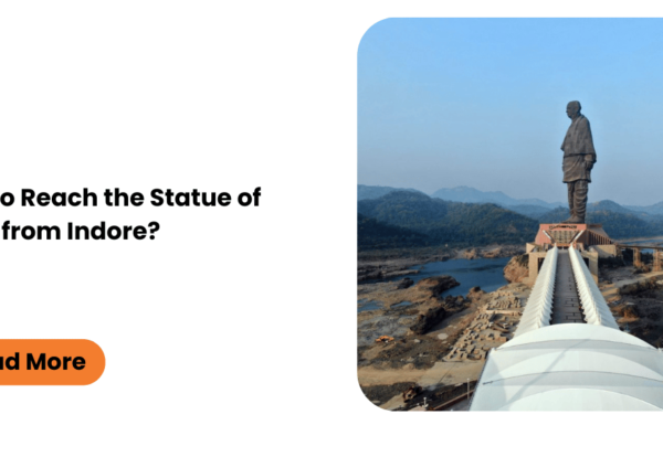 How to Reach the Statue of Unity from Indore?