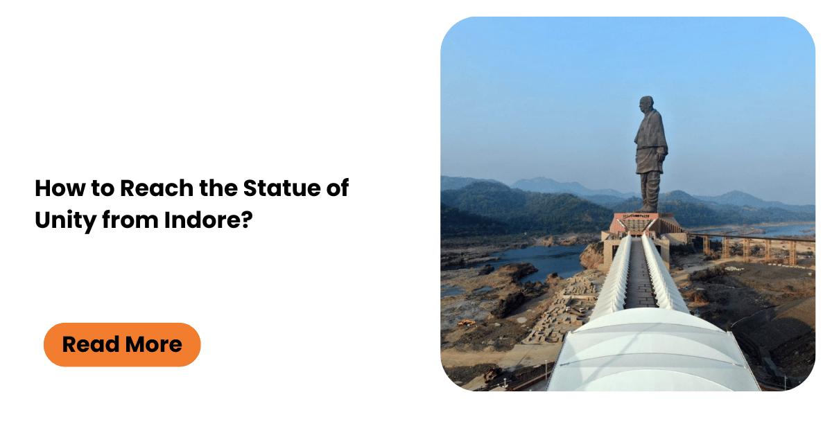 How to Reach the Statue of Unity from Indore?