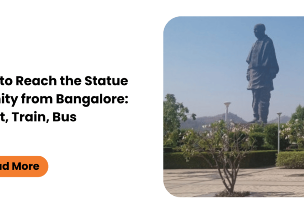 How to Reach the Statue of Unity from Bangalore: Flight, Train, Bus