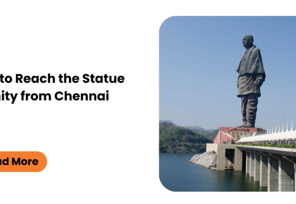 How to Reach the Statue of Unity from Chennai