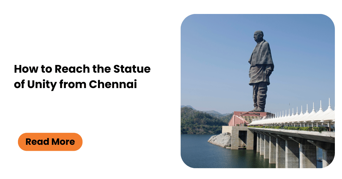 How to Reach the Statue of Unity from Chennai