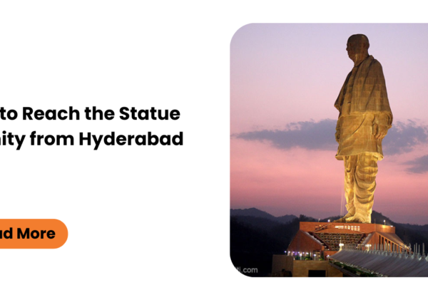 How to Reach the Statue of Unity from Hyderabad