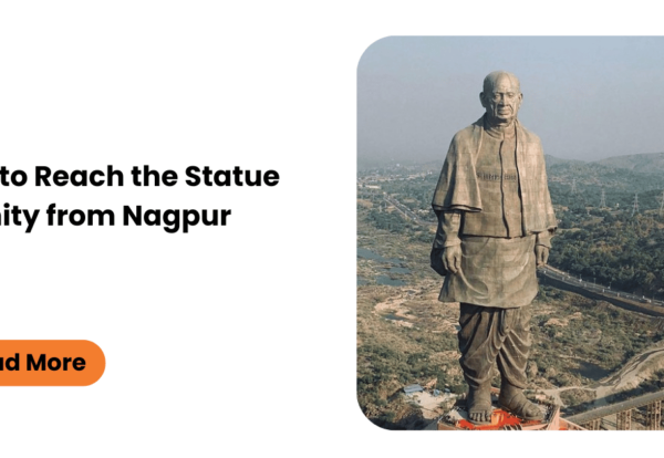 How to Reach the Statue of Unity from Nagpur