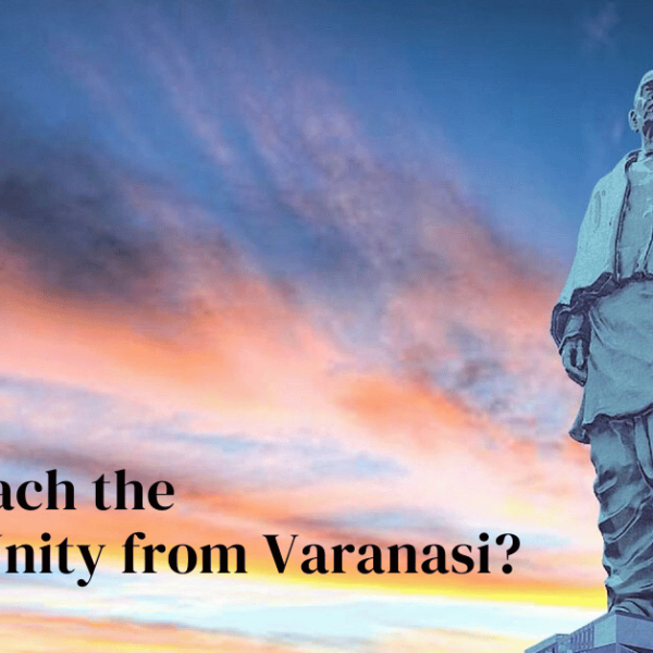 How to Reach the Statue of Unity from Varanasi?