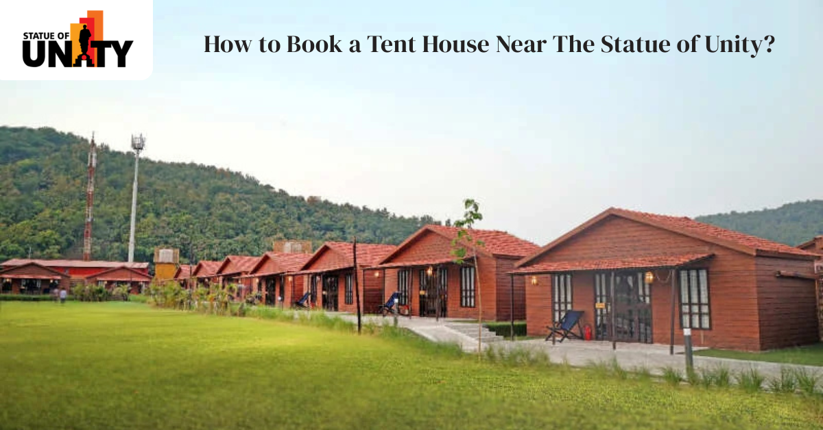 How to Book a Tent House Near The Statue of Unity?