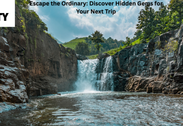 Escape the Ordinary: Discover Hidden Gems for Your Next Trip