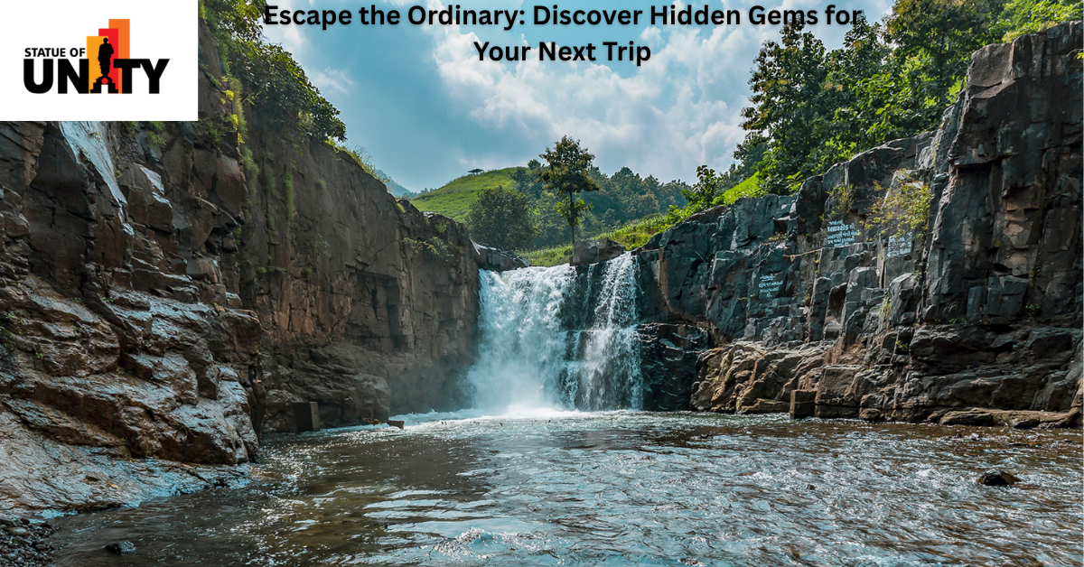 Escape the Ordinary: Discover Hidden Gems for Your Next Trip