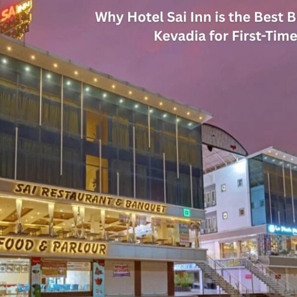 Why Hotel Sai Inn is the Best Budget Hotel Near Kevadia for First-Time Visitors
