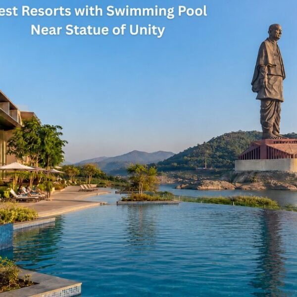 Best Resorts Near Statue of Unity with Swimming Pool for a Relaxing Stay